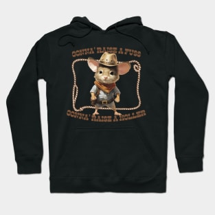 Gonna Raise A Fuss, Gonna Raise A Holler Hoodie